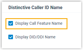 Display Call Feature Name checkbox in the Distinctive Caller ID Name section