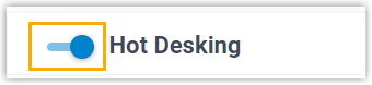 The Hot Desking toggle and its options on the extension Features tab
